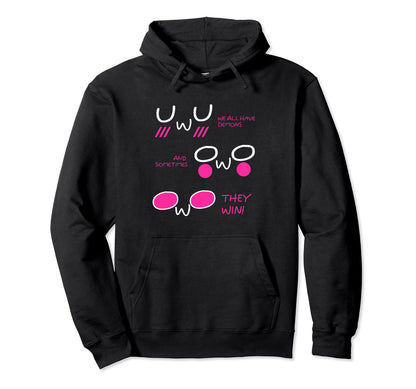 We All Have Demons Owo Uwu Vaporwave Hoodie - Graphic Print Men Women - T-Shirt, Sweatshirt, Hoodie