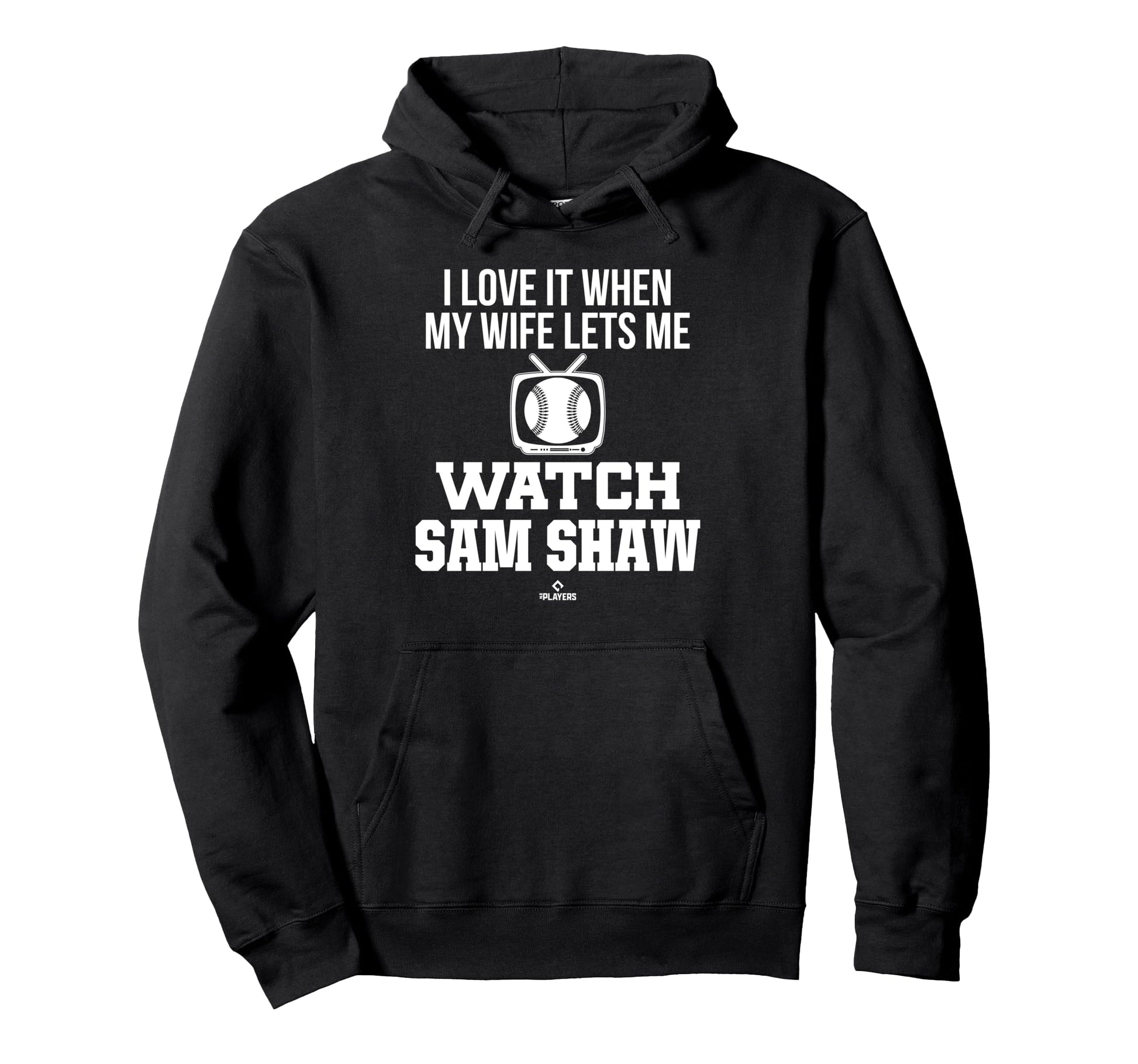 My Wife Lets Me Watch Sam Shaw Hoodie - Fun Novelty Design for Adults - T-Shirt, Sweatshirt, Hoodie