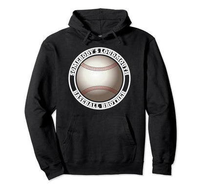 Somebodys Loudmouth Baseball Brother Hoodie - Fun Novelty Design Men Women - T-Shirt, Sweatshirt, Hoodie