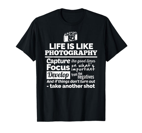 Photographer Gift Funny Camera Life T-Shirt - Unique Graphic for Adults - T-Shirt, Sweatshirt, Hoodie