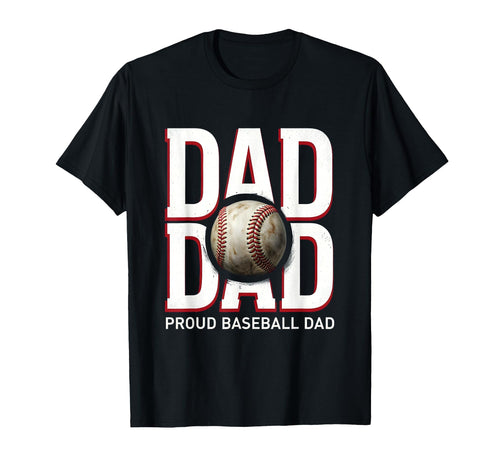 Proud Baseball Dad T-Shirt - Trendy Graphic Men Women - T-Shirt, Sweatshirt, Hoodie
