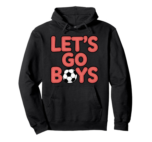 Lets Go Soccer Mom Sunday Game Day Sport Hoodie - Trendy Graphic Men Women - T-Shirt, Sweatshirt, Hoodie