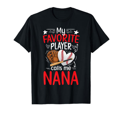 My Favorite Baseball Player Nana T-Shirt - Unique Graphic Men Women - T-Shirt, Sweatshirt, Hoodie