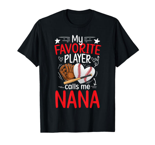My Favorite Baseball Player Nana T-Shirt - Unique Graphic Men Women - T-Shirt, Sweatshirt, Hoodie