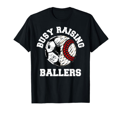 Busy Raising Ballers Funny Soccer T-Shirt - Trendy Graphic Men Women - T-Shirt, Sweatshirt, Hoodie