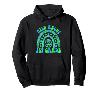 First Day School Wild About 1St Grade Hoodie - Custom Art Print for Adults - T-Shirt, Sweatshirt, Hoodie