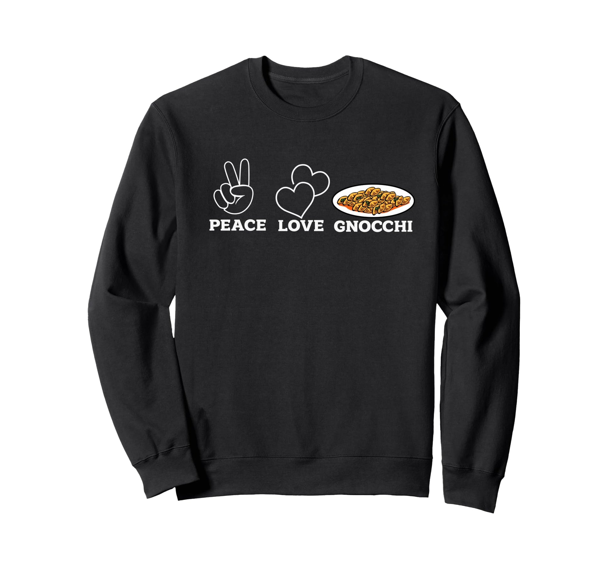 Peace Love Gnocchi Sweatshirt - Streetwear Style for Adults - T-Shirt, Sweatshirt, Hoodie