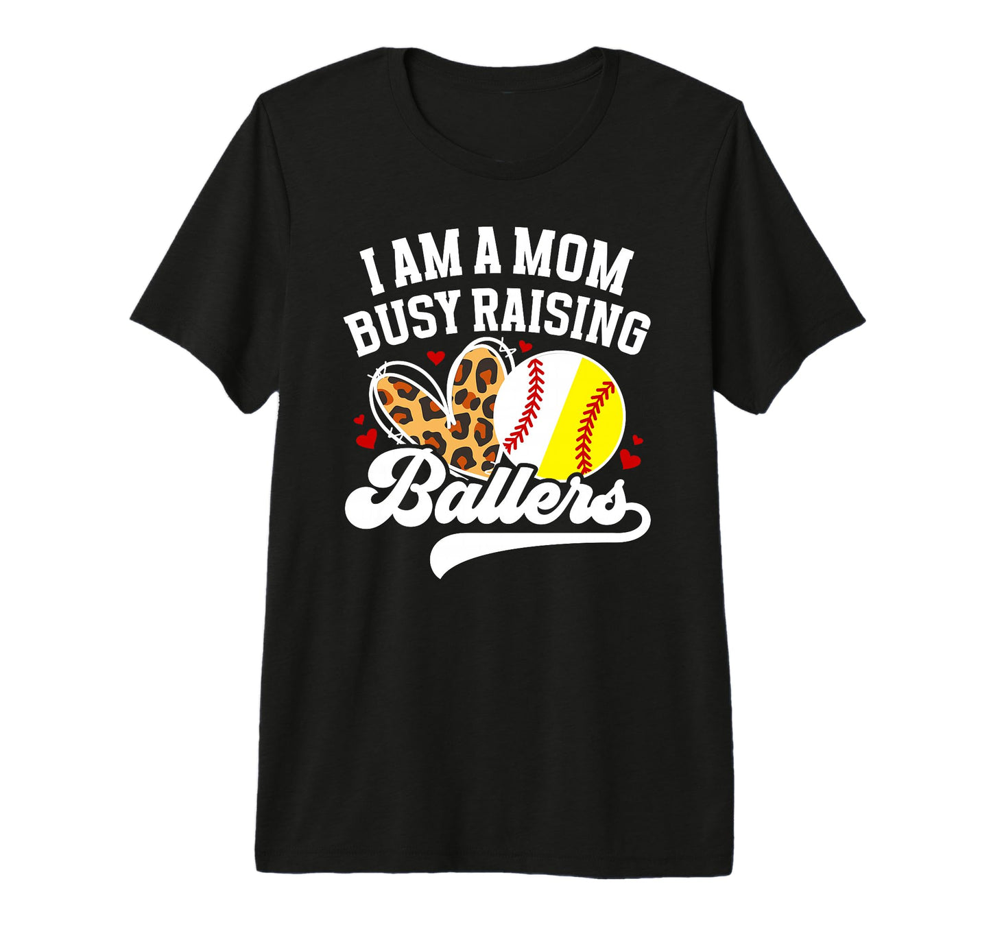 I Am Mom Busy Raisng Ballers Softball T-Shirt - Novelty Apparel Men Women - T-Shirt, Sweatshirt, Hoodie