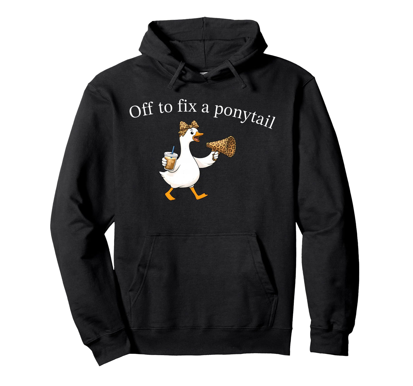 Off To Fix Ponytail Funny Goose Hoodie - Fun Novelty Design for Adults - T-Shirt, Sweatshirt, Hoodie