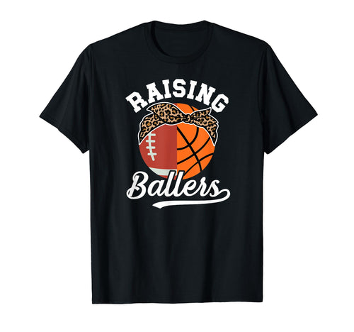 Raising Ballers Football Basketball T-Shirt - Fun Novelty Design Men Women - T-Shirt, Sweatshirt, Hoodie