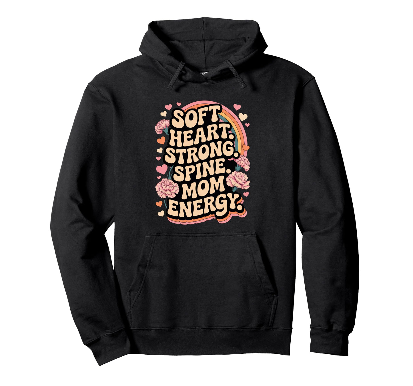 Soft Heart Strong Spine Mom Energy Hoodie - Novelty Apparel for Adults - T-Shirt, Sweatshirt, Hoodie
