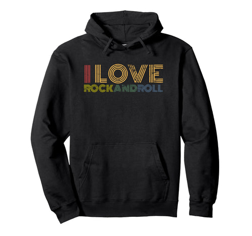I Love Rock And Roll Rainbow Rock Music Hoodie - Graphic Print Unisex - T-Shirt, Sweatshirt, Hoodie