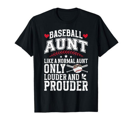 Baseball Aunt Louder And Prouder T-Shirt - Fun Novelty Design Men Women - T-Shirt, Sweatshirt, Hoodie