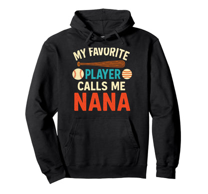 My Favorite Player Calls Me Nana Baseball Hoodie - Aesthetic Graphic Unisex - T-Shirt, Sweatshirt, Hoodie