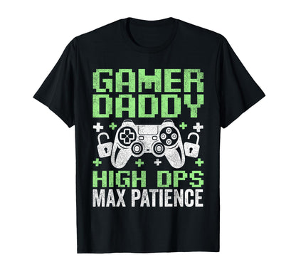 Gamer Dad Fathers Day Daddy High Dps Max T-Shirt - Minimalist Print Unisex - T-Shirt, Sweatshirt, Hoodie