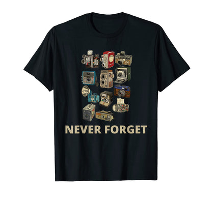 Never Forget Camera Photography T-Shirt - Trendy Graphic Unisex - T-Shirt, Sweatshirt, Hoodie