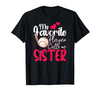 Funny My Favorite Player Calls Me Sister T-Shirt - Minimalist Print Unisex - T-Shirt, Sweatshirt, Hoodie