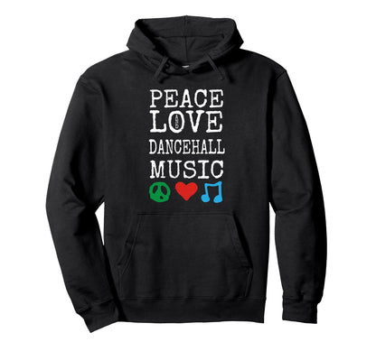 Peace Love And Dancehall Music Gear Hoodie - Aesthetic Graphic Men Women - T-Shirt, Sweatshirt, Hoodie