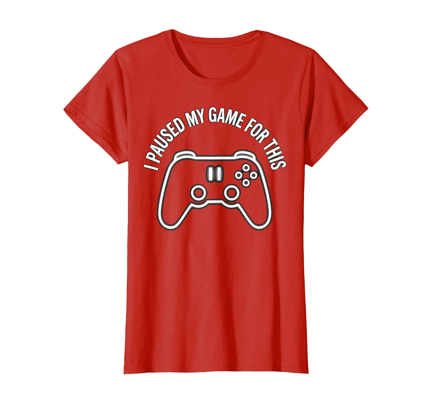 I Paused My Game This Funny Dad Red T-Shirt - Fun Novelty Design Unisex - T-Shirt, Sweatshirt, Hoodie