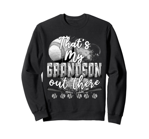 Thats My Grandson Out There Gifts Sweatshirt - Casual Everyday Wear Unisex - T-Shirt, Sweatshirt, Hoodie