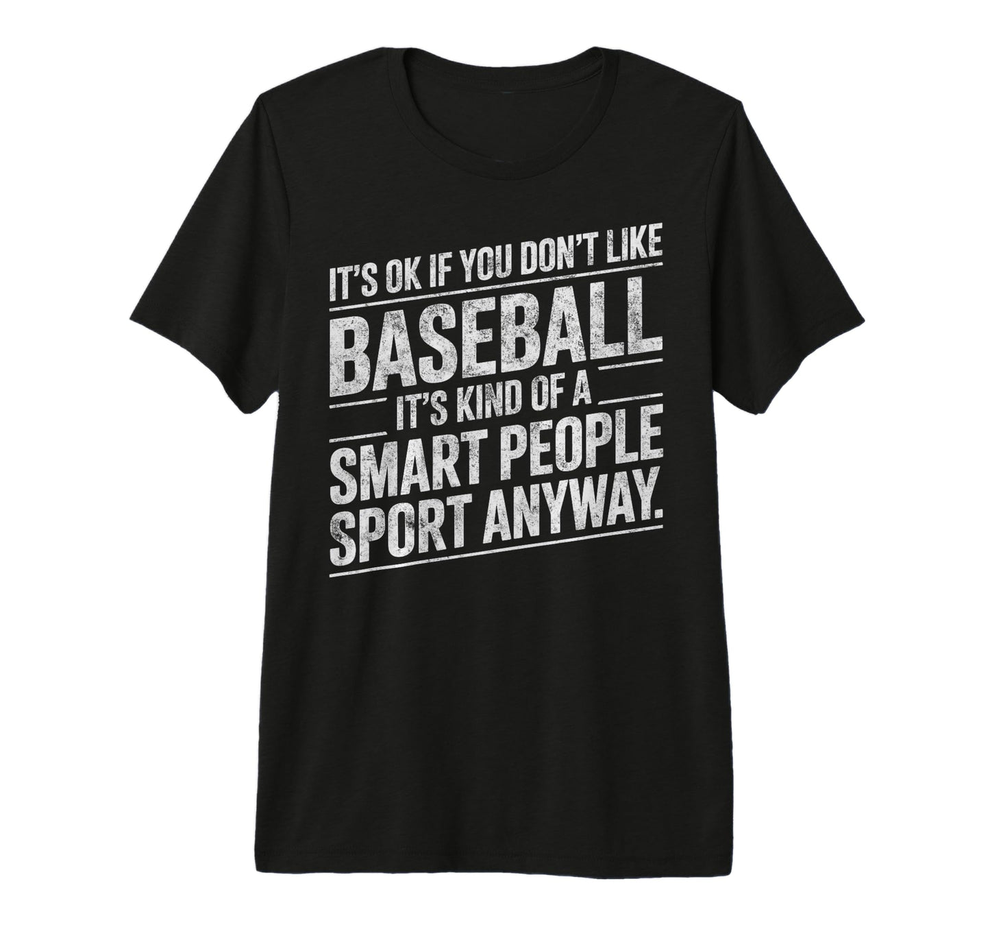 Its Ok If You Dont Like Baseball T-Shirt - Trendy Graphic for Adults - T-Shirt, Sweatshirt, Hoodie