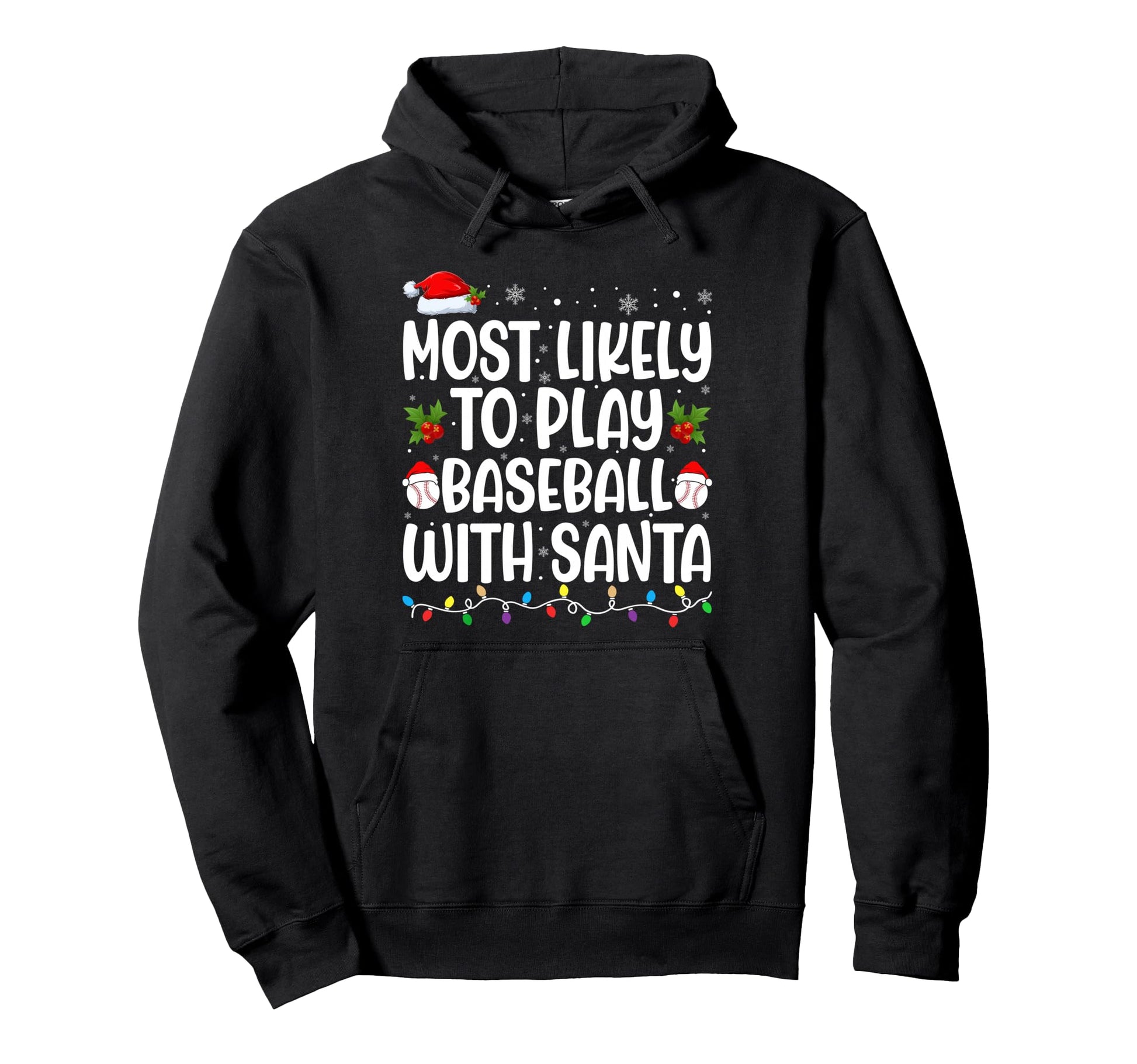 Most Likely To Play Baseball Santa Hoodie - Graphic Print Men Women - T-Shirt, Sweatshirt, Hoodie
