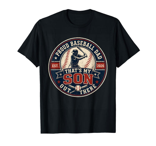 Proud Dad Watching Baseball Games T-Shirt - Fun Novelty Design Men Women - T-Shirt, Sweatshirt, Hoodie
