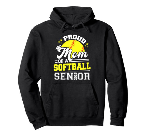 Proud Mom Softball Senior Class Hoodie - Fun Novelty Design for Adults - T-Shirt, Sweatshirt, Hoodie