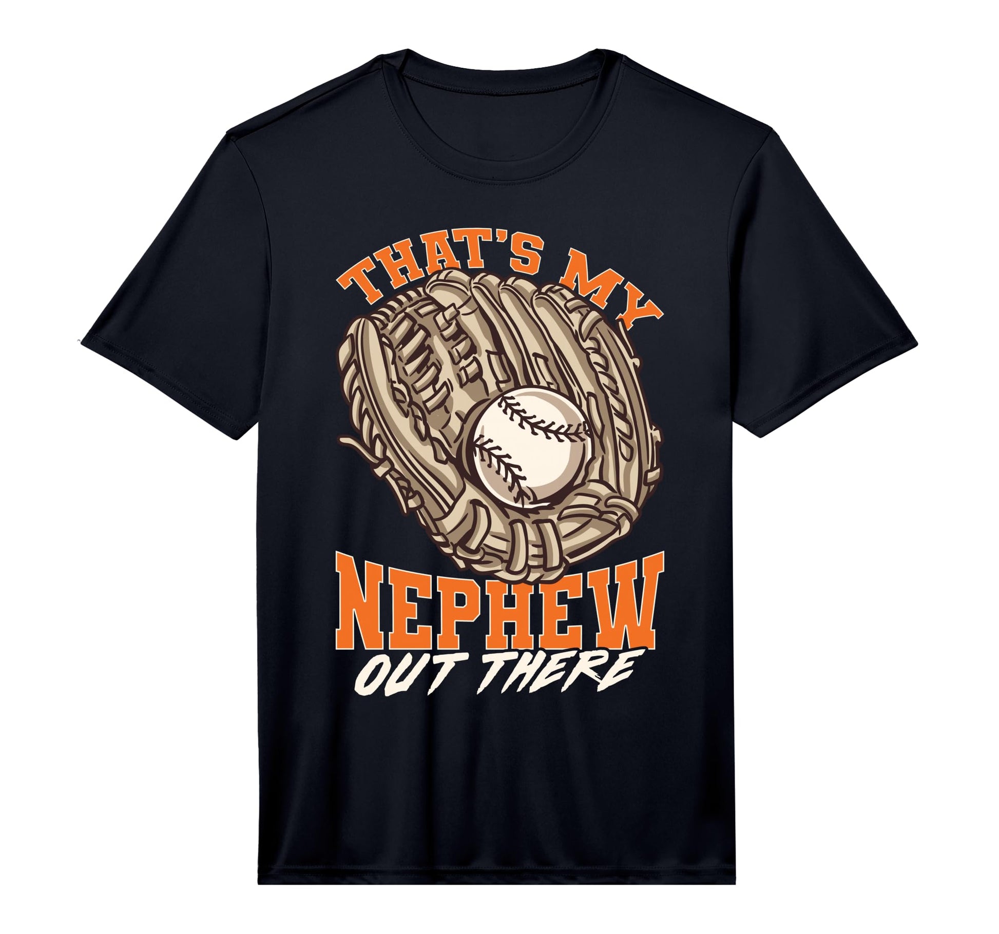 Mens Thats My Nephew Out There Baseball T-Shirt - Graphic Print Unisex - T-Shirt, Sweatshirt, Hoodie