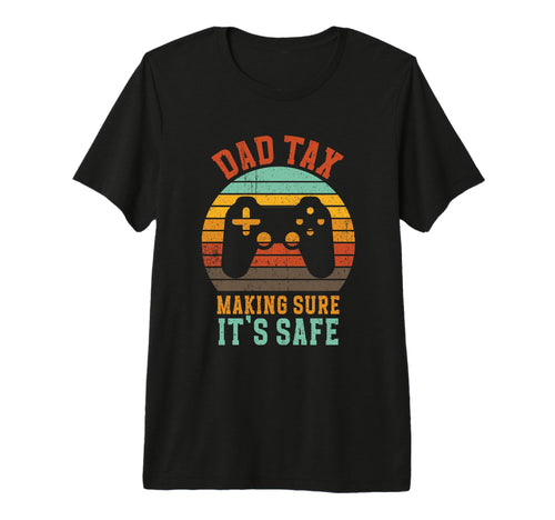Funny Dad Tax Gamer Controller Fathers T-Shirt - Unique Graphic for Adults - T-Shirt, Sweatshirt, Hoodie