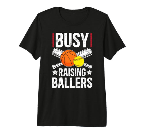 Mens Busy Raising Ballers Basketball T-Shirt - Fun Novelty Design Unisex - T-Shirt, Sweatshirt, Hoodie