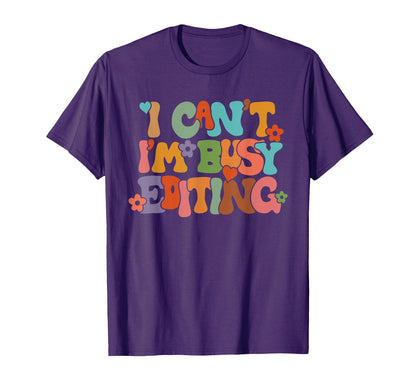 I Cant Im Busy Editing Aesthetic T-Shirt - Custom Art Print for Adults - T-Shirt, Sweatshirt, Hoodie