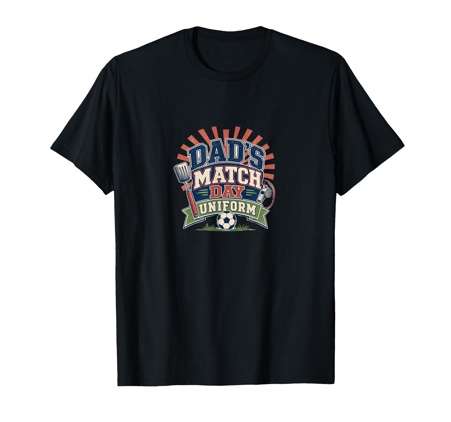 Dads Match Day Uniform Soccer Dad T-Shirt - Streetwear Style for Adults - T-Shirt, Sweatshirt, Hoodie