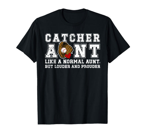 Baseball Catcher Aunt Baseball Catcher T-Shirt - Fun Novelty Design Unisex - T-Shirt, Sweatshirt, Hoodie