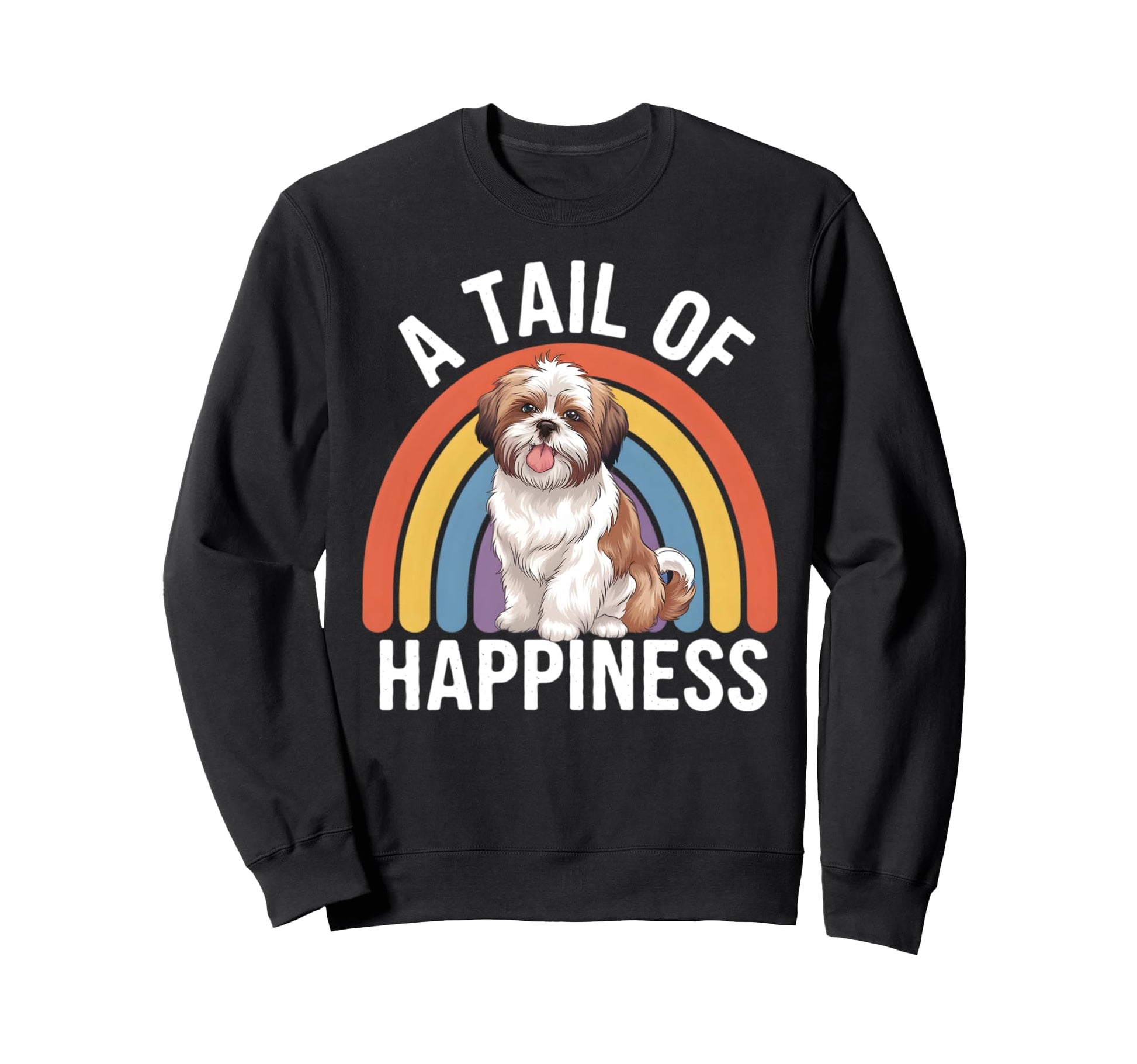 Tail Happiness Shih Tzu Dog Rainbow Sweatshirt - Trendy Graphic Unisex - T-Shirt, Sweatshirt, Hoodie