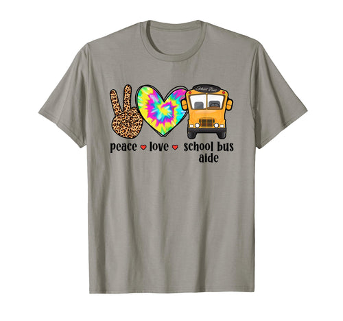 Peace Love School Bus Aide Best T-Shirt - Casual Everyday Wear for Adults - T-Shirt, Sweatshirt, Hoodie