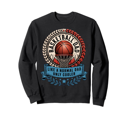 Basketball Dad Fathers Day Sweatshirt - Custom Art Print Men Women - T-Shirt, Sweatshirt, Hoodie