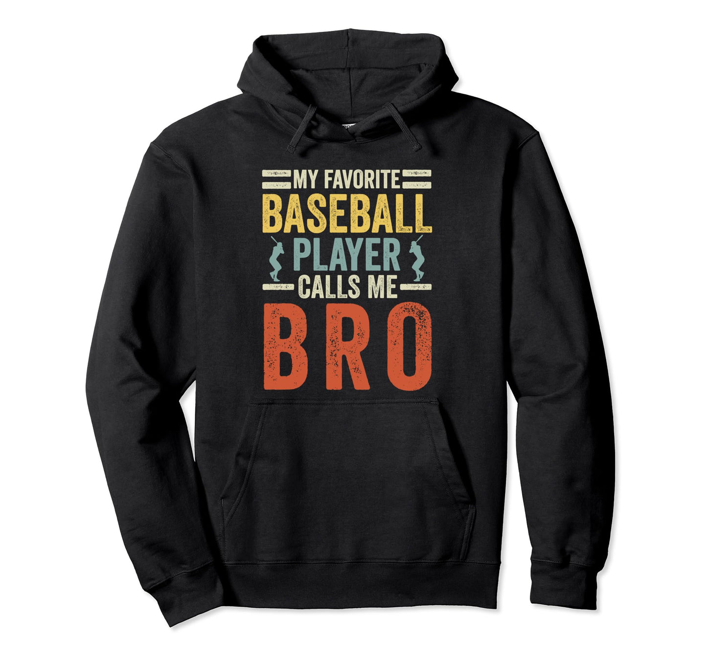 My Favorite Baseball Player Calls Me Bro Hoodie - Trendy Graphic Men Women - T-Shirt, Sweatshirt, Hoodie