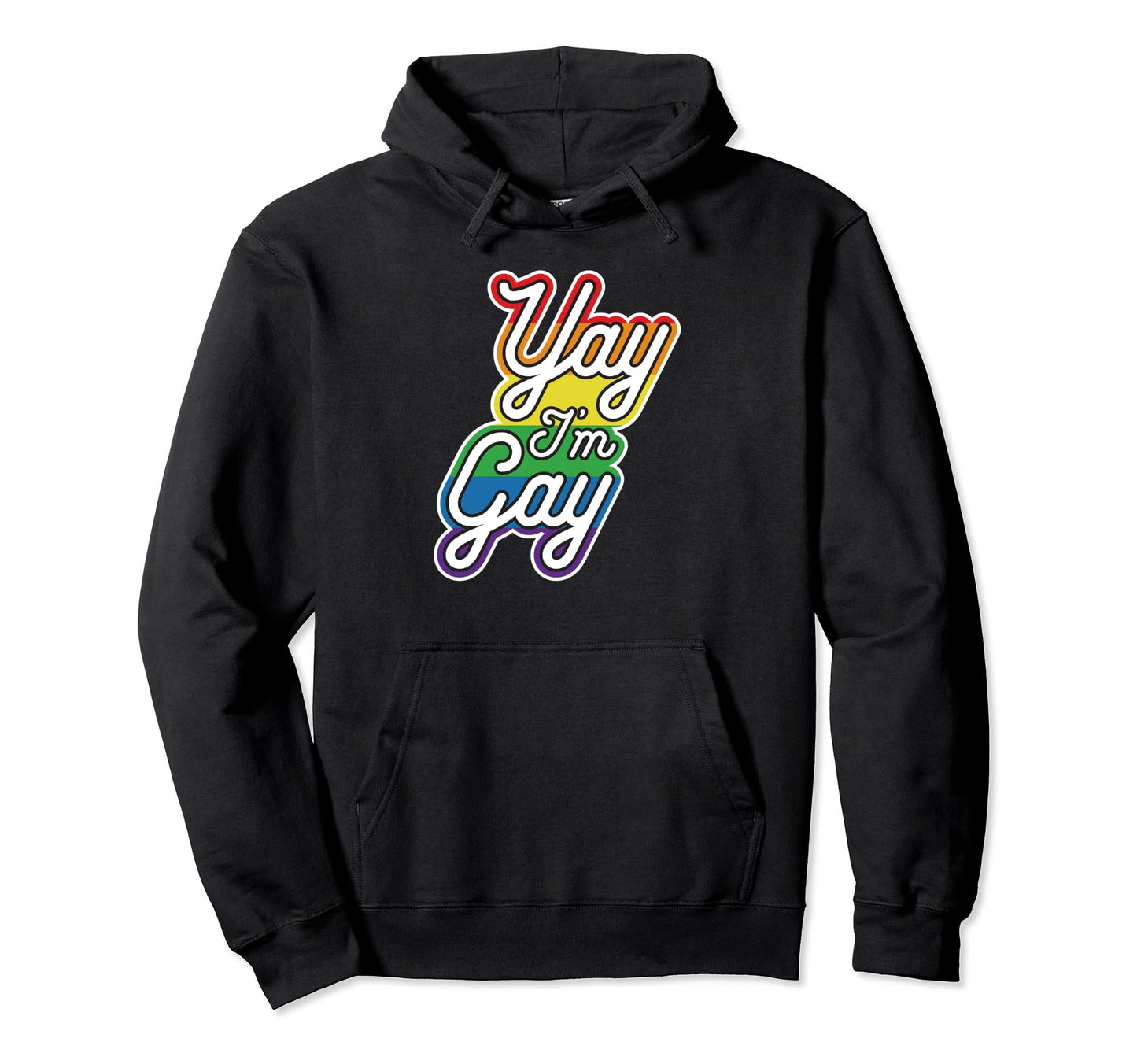 Pride Yay Im Gay Proud To Be Gay Lgbtq Hoodie - Casual Everyday Wear Unisex - T-Shirt, Sweatshirt, Hoodie