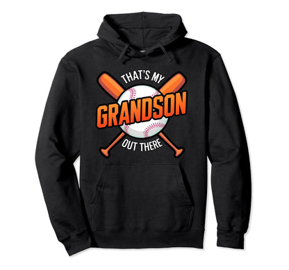 Thats My Grandson Out There Baseball Hoodie - Custom Art Print Men Women - T-Shirt, Sweatshirt, Hoodie