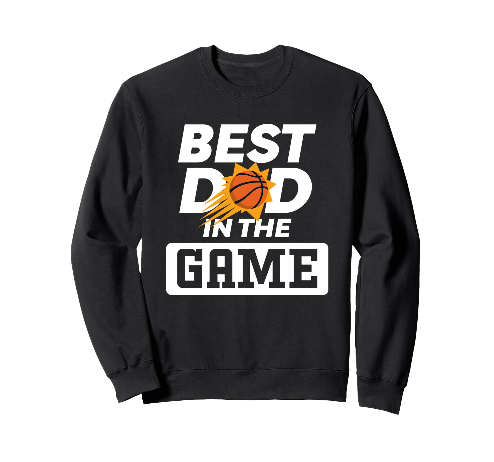 Nba Fathers Day Best Dad Game Phoenix Sweatshirt - Unique Graphic Unisex - T-Shirt, Sweatshirt, Hoodie
