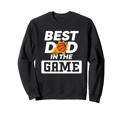 Nba Fathers Day Best Dad Game Phoenix Sweatshirt - Unique Graphic Unisex - T-Shirt, Sweatshirt, Hoodie