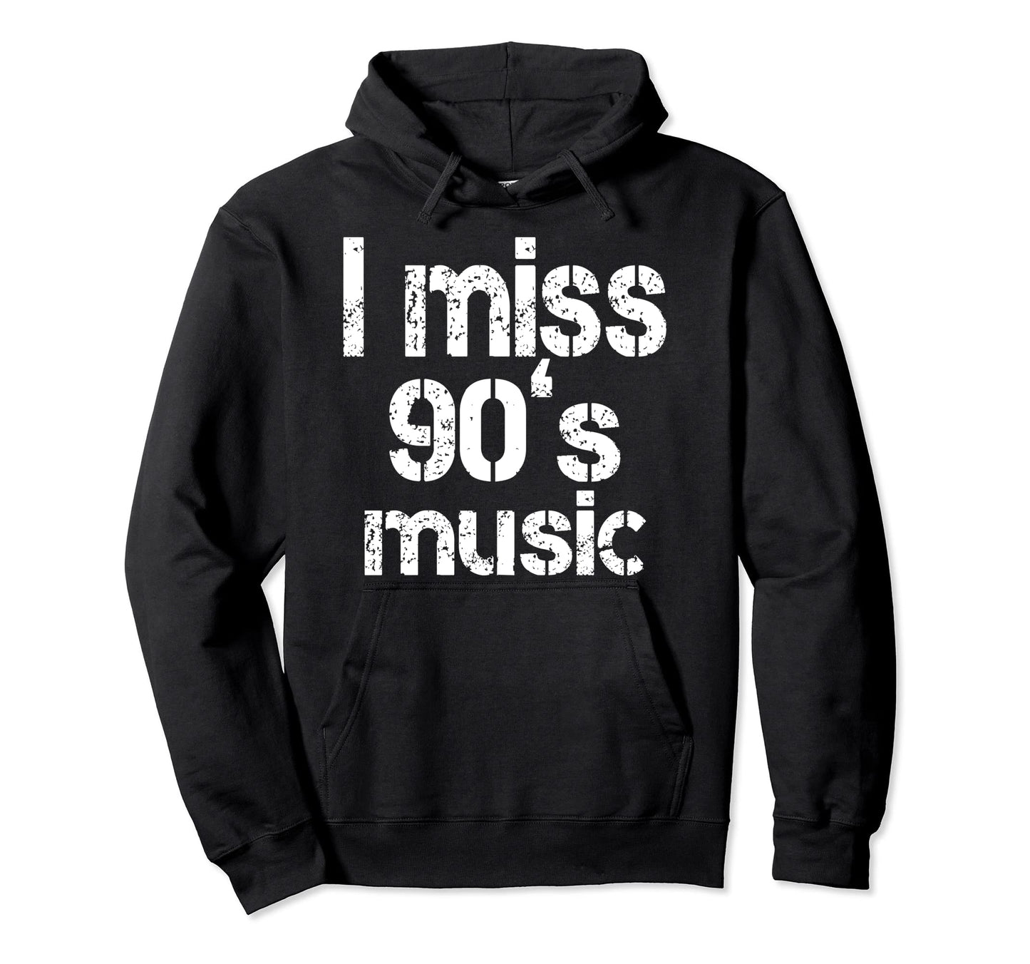 I Miss 90S Music Nostalgic Funny Hoodie - Fun Novelty Design for Adults - T-Shirt, Sweatshirt, Hoodie