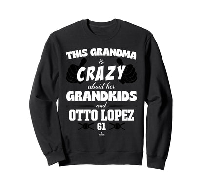 Grandma Crazy Otto Lopez Miami Sweatshirt - Aesthetic Graphic Men Women - T-Shirt, Sweatshirt, Hoodie
