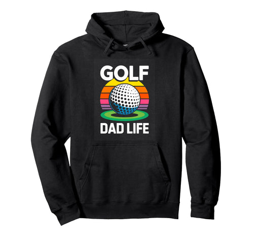 Golf Dad Life Sunset Funny Fathers Day Hoodie - Graphic Print for Adults - T-Shirt, Sweatshirt, Hoodie