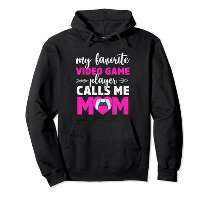 My Favorite Video Game Player Calls Me Hoodie - Custom Art Print Unisex - T-Shirt, Sweatshirt, Hoodie