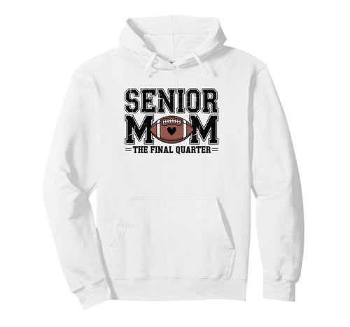 Senior Mom 2026 Football Mama Game Hoodie - Fun Novelty Design Men Women - T-Shirt, Sweatshirt, Hoodie