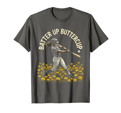 Batter Up Buttercup Baseball T-Shirt - Casual Everyday Wear Unisex - T-Shirt, Sweatshirt, Hoodie