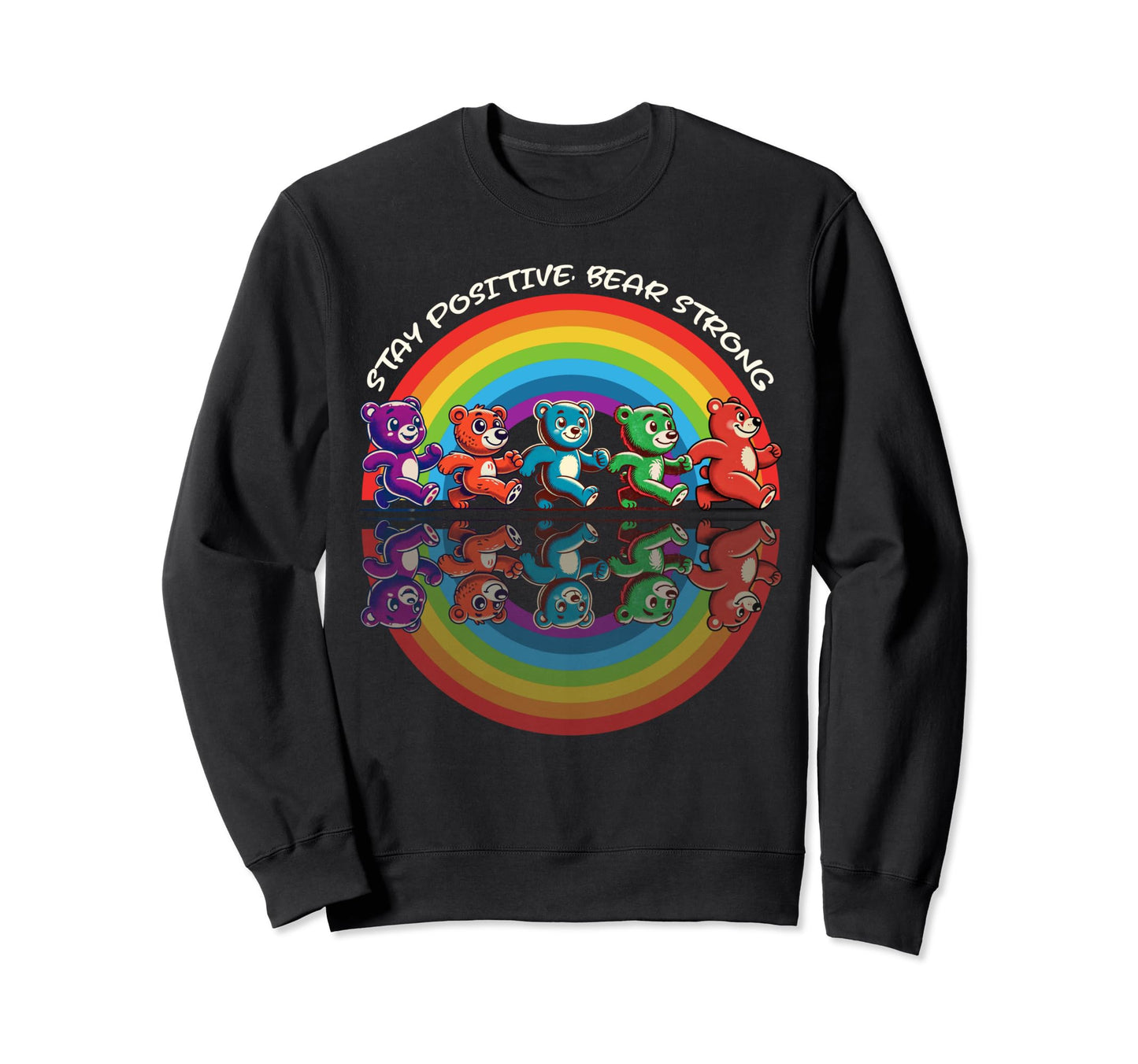Stay Positive Bear Strong Motivation Sweatshirt - Minimalist Print Unisex - T-Shirt, Sweatshirt, Hoodie