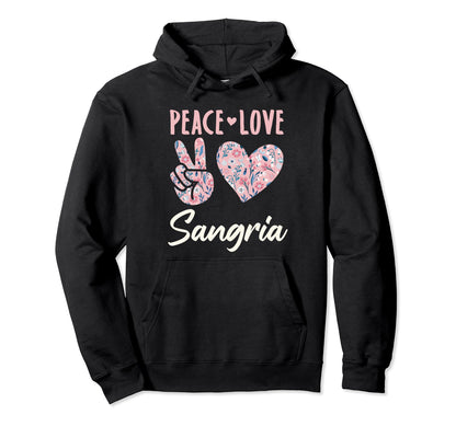Peace Love Sangria Gifts And Hoodie - Custom Art Print Men Women - T-Shirt, Sweatshirt, Hoodie